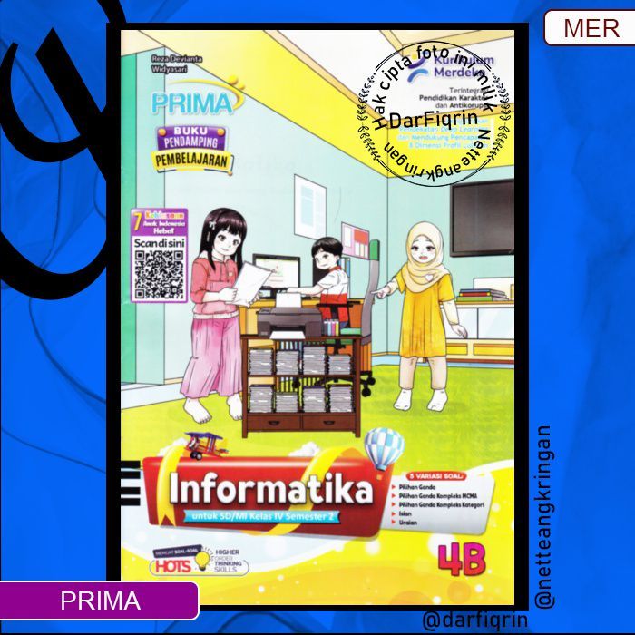 LKS Informatika/TIK Kelas 4 5 6 Semester 2 SD/MI KURMER Kurikulum Merdeka-Prima-HOTS-Reza-Widyasari 