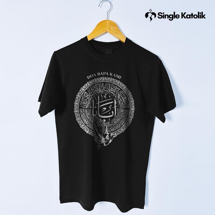 DOA BAPA KAMI (TULISAN ARAB & ARTINYA) - Kaos Rohani - Premium & High Quality - Single Katolik
