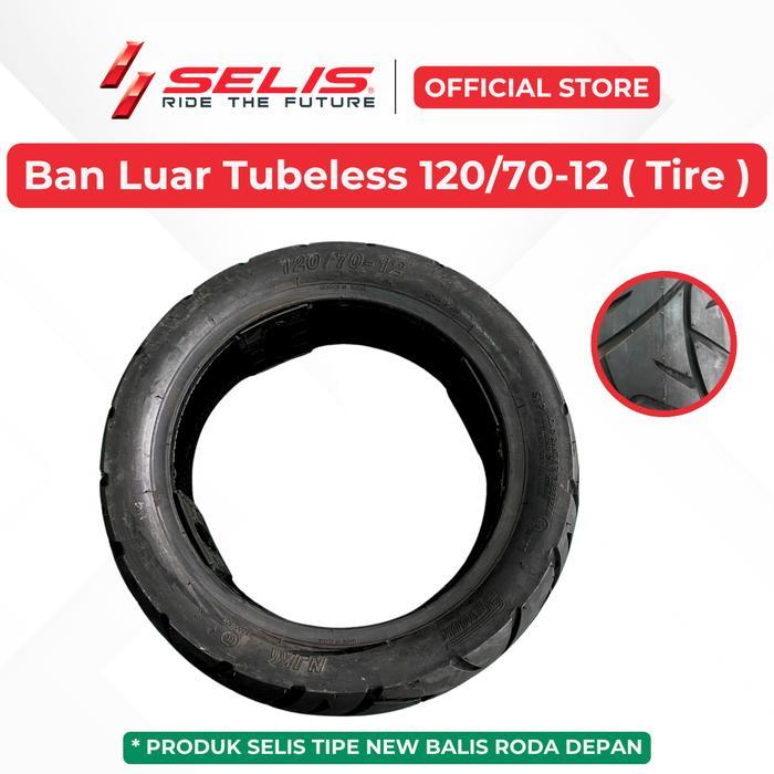 SELIS - Ban Luar Tubeless 120 x 70 R12 Sepeda Motor listrik Universal ( Tire ) New Balis