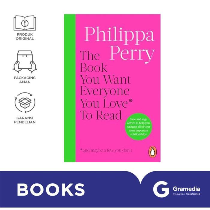 Ready Gramedia Buku Self Improvement The Book You Want Everyone You Love to Read (Philippa Perry)