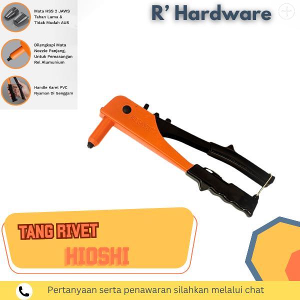 Tang Rivet Hioshi / Stang Rivet / Berkualitas / Harga terbaik