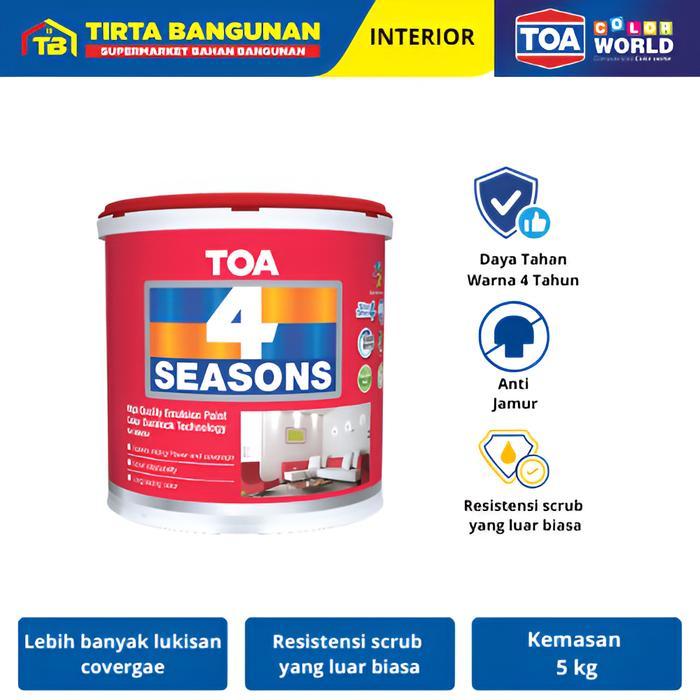 TOA 4 SEASONS PAINT CAT TEMBOK INTERIOR CAT TEMBOK DAYA TAHAN WARNA 4 TAHUN TAHAN JAMUR 5 KG