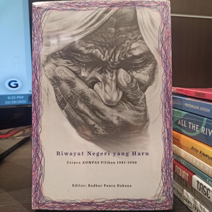Buku Riwayat Negeri Yang Haru Cerpen Pilihan Kompas 1981-1990 - Kumpulan Cerpenis