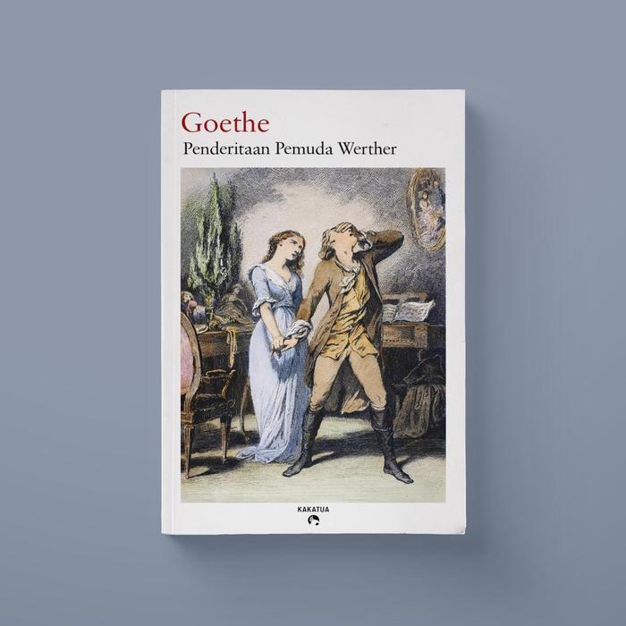 Goethe - Penderitaan Pemuda Werther (The Sorrows of Young Werther)