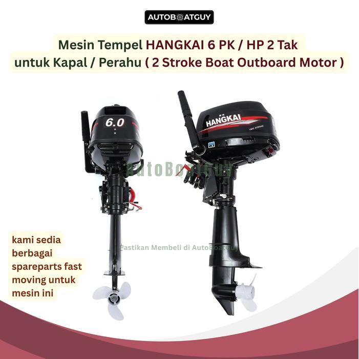 Mesin Tempel HANGKAI 6 PK / HP 2 Tak  untuk Kapal / Perahu ( 2 Stroke Boat Outboard Motor ) - SHORT 