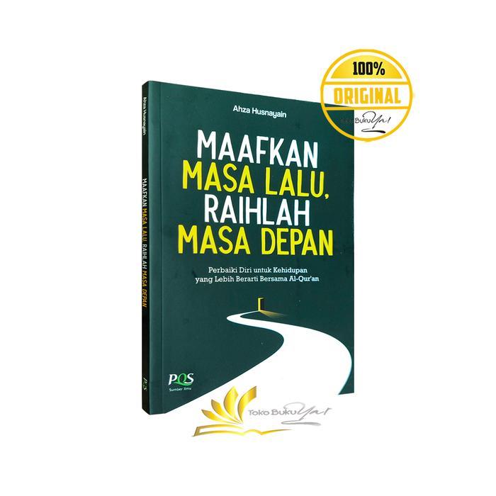 (BUKU MOTIVASI) Maafkan Masa Lalu Dan Raihlah Masa Depan - PQS Solo