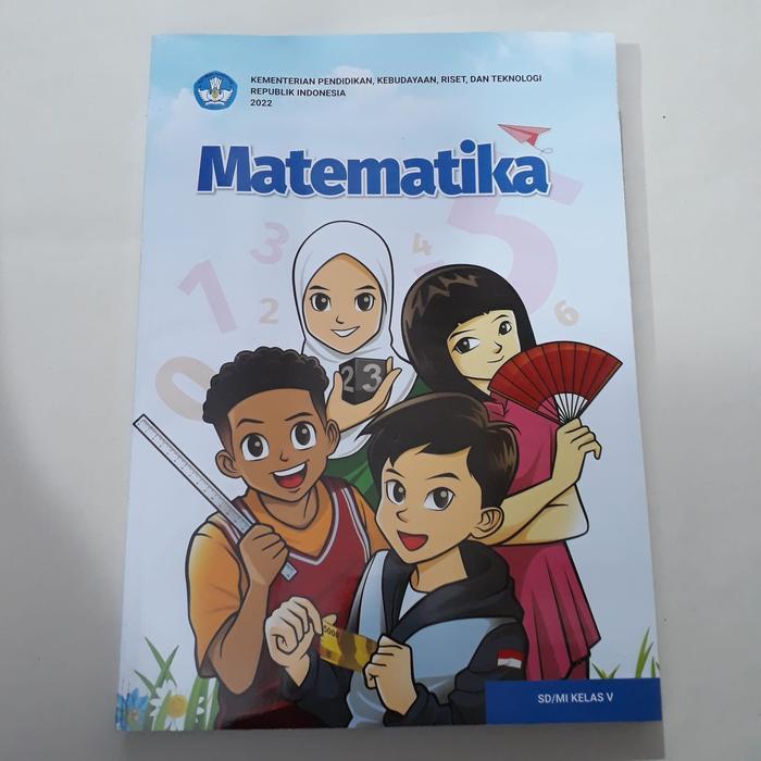 MATEMATIKA KELAS 5 DIKBUD KURIKULUM MERDEKA 2022 BUKU PELAJARAN MTK KELAS 5 KURIKULUM MERDEKA