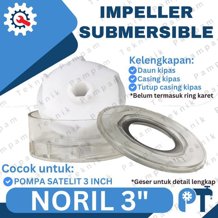 Ada Stok KIPAS IMPELLER SATELIT 3 INCH NORIL SAN-EI / IMPELER SIBEL 3" PLASTIK SUBMERSIBLE -