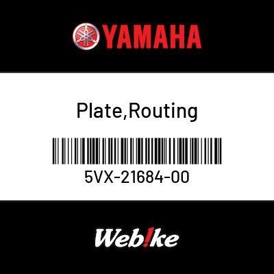 Plate, Routing 5Vx-21684-00 R1 Oem / Suku Cadang Asli Yamaha