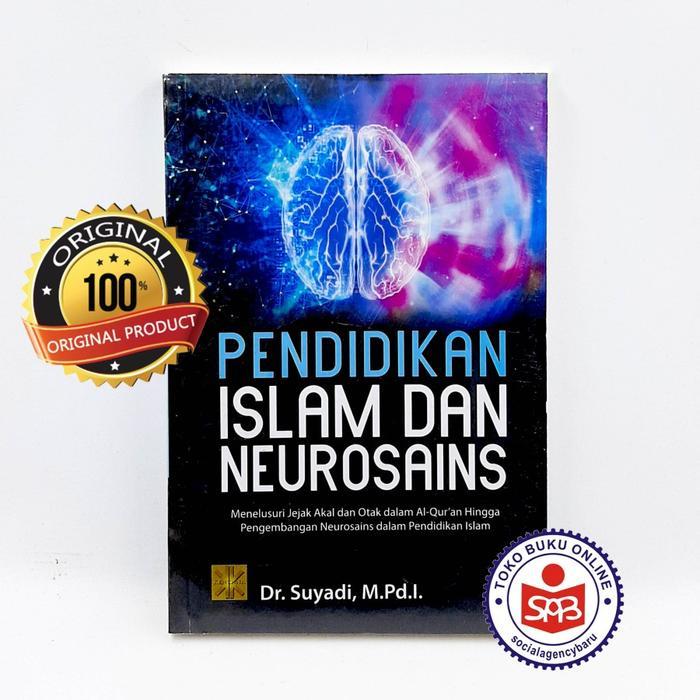 ASLI Buku Pendidikan Islam dan Neurosains - Suyadi READY STOCK