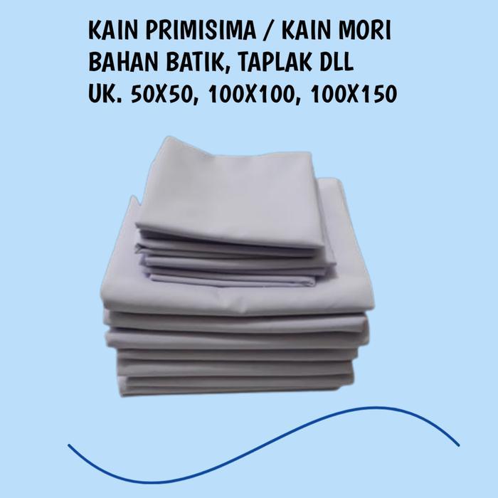 Kain Putih Polos, Mori Primisima Pasti Ori