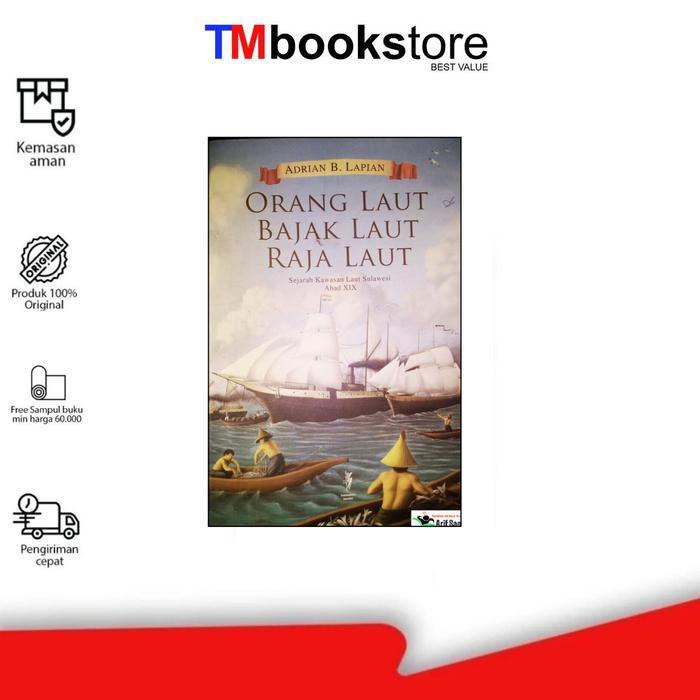 Promo Orang Laut Bajak Laut Raja Laut : Sejarah Kawasan Laut Sulawesi Abad Xix - A.B.Lapian -