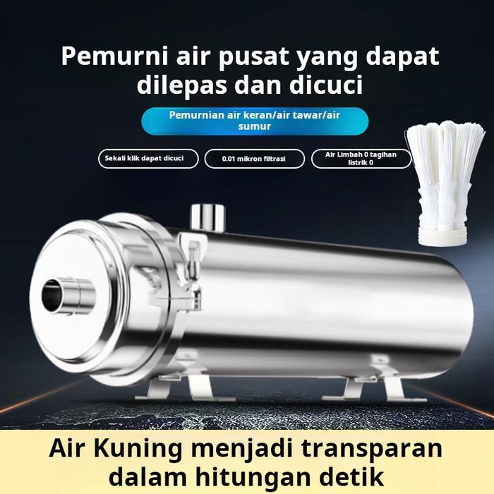 Filter Air Pusat Stainless Steel untuk Seluruh Rumah - Mesin Penjernih Air Sumur & PDAM, Air Keruh