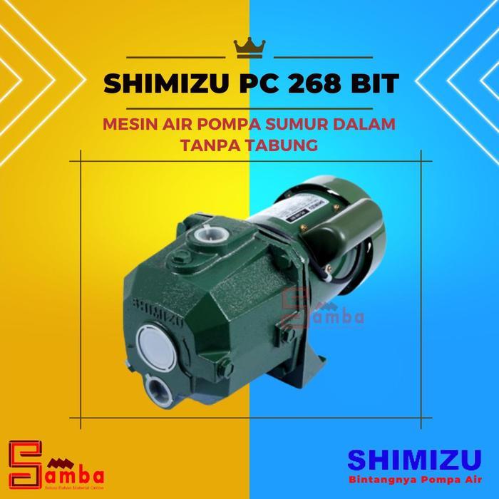 SHIMIZU PC 268 BIT MESIN POMPA AIR JET PUMP PC 268 BIT POMPA AIR SUMUR DALAM DENGAN MATA JET ORIGINA
