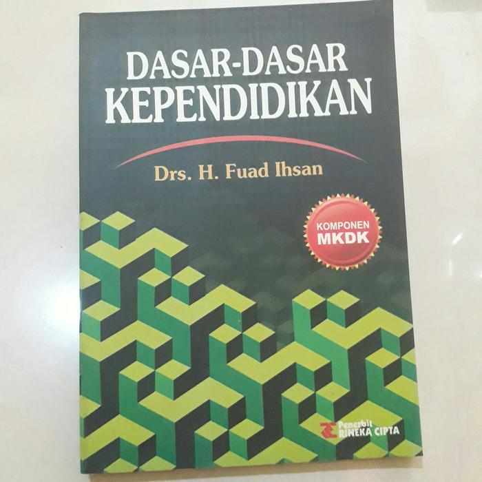 Dasar dasar kependidikan karangan Fuad hasan.