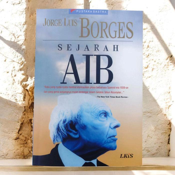 BUKU SEJARAH SASTRA / SEJARAH AIB (JORGE LUIS BORGES)