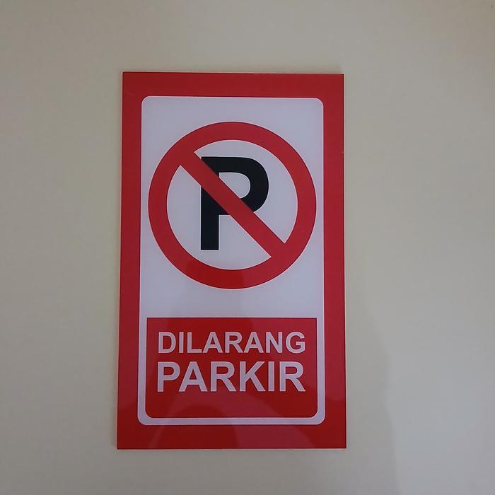 Akrilik Dilarang Parkir - Akrilik Rambu Dilarang Parkir - Akrilik Instruction