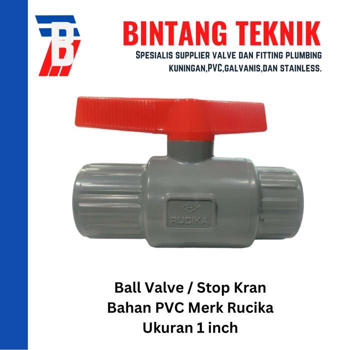 Ball Valve / Stop Kran 1" inch PVC Rucika