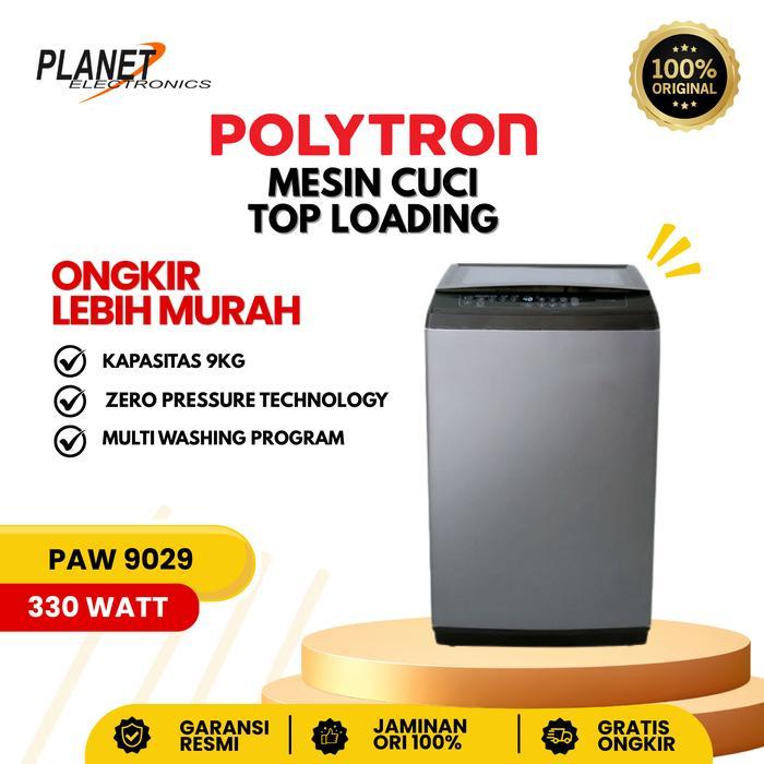 Polytron Mesin Cuci 1 Tabung 9kg PAW 9029 Otomatis Zeropressure Ultra Clean Dry Tub Clean Garansi Re