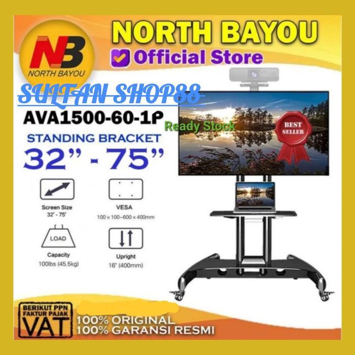 STANDING BRACKET LED TV NORTH BAYOU AVA1500-60-1P 32-70 INCH l BRACKET STANDING RODA NORTH BAYOU AVA