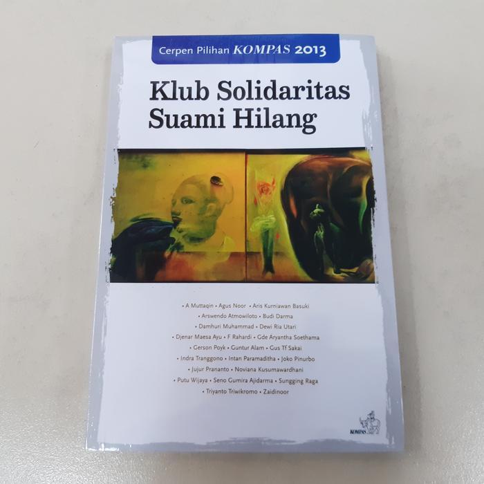 Cerpen Pilihan Kompas 2013: Klub Solidaritas Suami Hilang