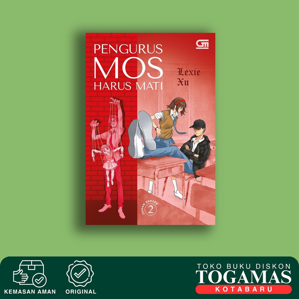 Johan Series: Pengurus Mos Harus Mati #2 - Lexie Xu - Gramedia Pustaka Utama (Gpu)