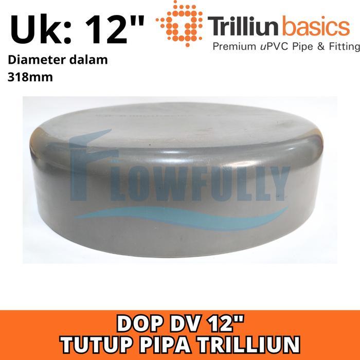 DOP DV 12 INCH TRILLIUN TUTUP PIPA PARALON PVC 12 DIM END CAP D 12"