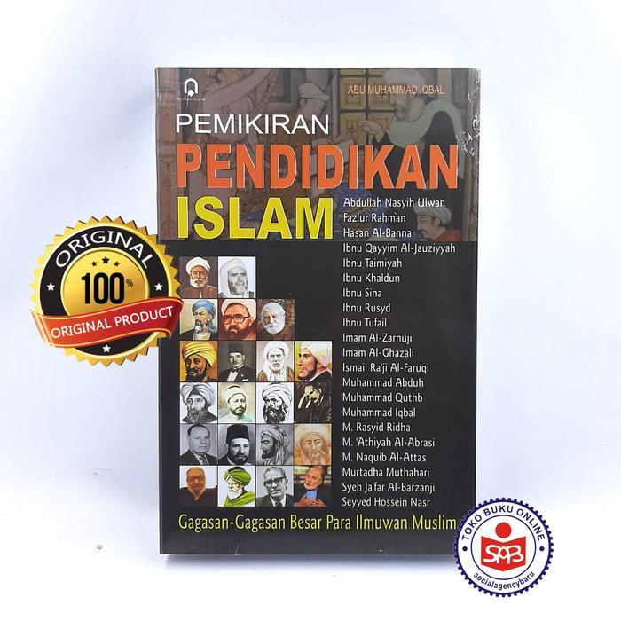 TERMURAH Pemikiran Pendidikan Islam Gagasan Gagasan Besar Para Ilmuwan Muslim - Abu Muhammad Iqbal