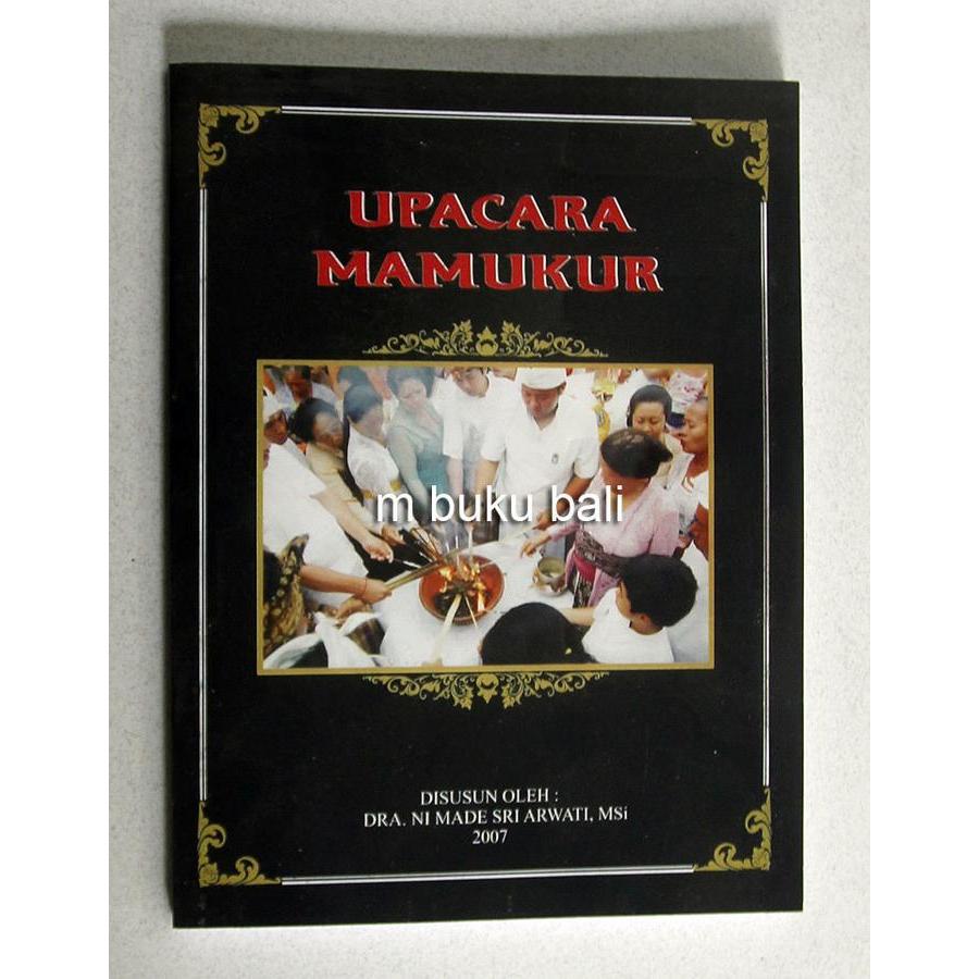 Buku Panduan Upacara Mamukur - Pelaksanaan Ngaben dan Pitra Yadnya dalam Hindu Bali