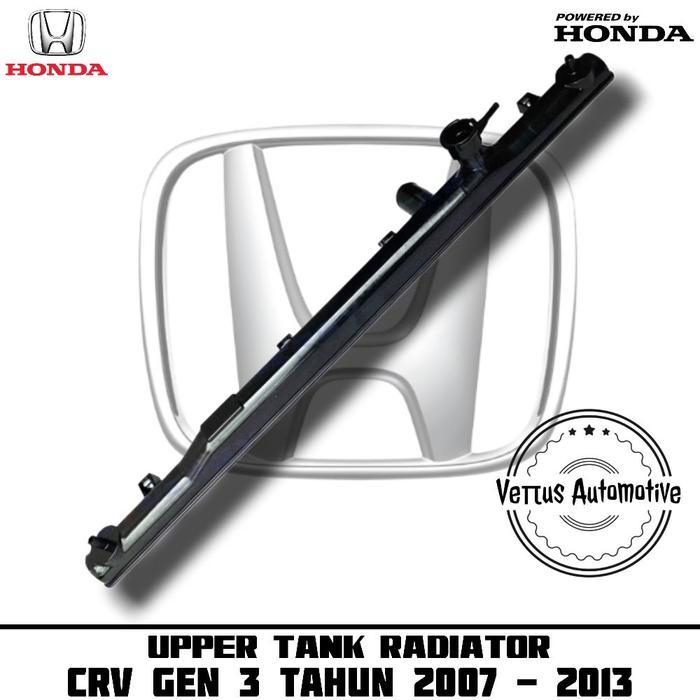 Upper Tank Radiator CRV Gen3 Tahun 2007-2012 - Cover Radiator Atas CRV Gen3 Original