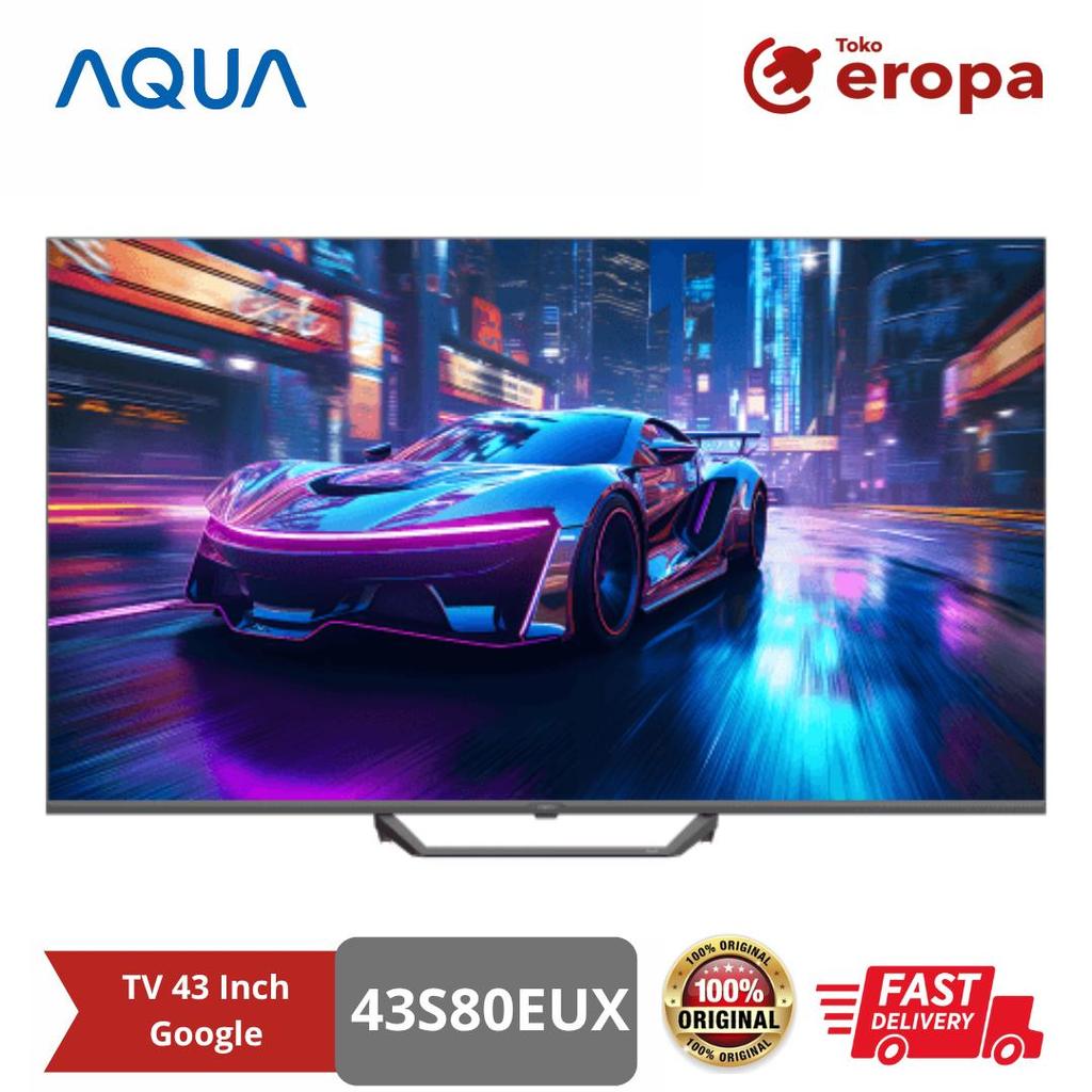 TV 43 Inch Google Tv Aqua 43S80EUX