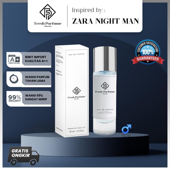 Fresh Parfume Zara Night Man Parfum Premium EDP Pria Cowo Refill Impor Tahan Lama Minyak Wangi