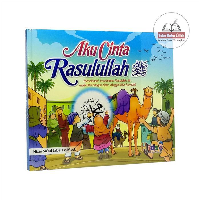 Aku Cinta Rasulullah - Meneladani Keseharian Rasulullah - Perisai Quran Qids