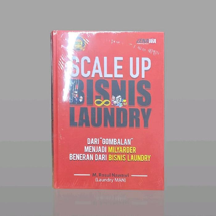 Buku Scale Up Bisnis Laundry - Panduan Mengembangkan Usaha Laundry