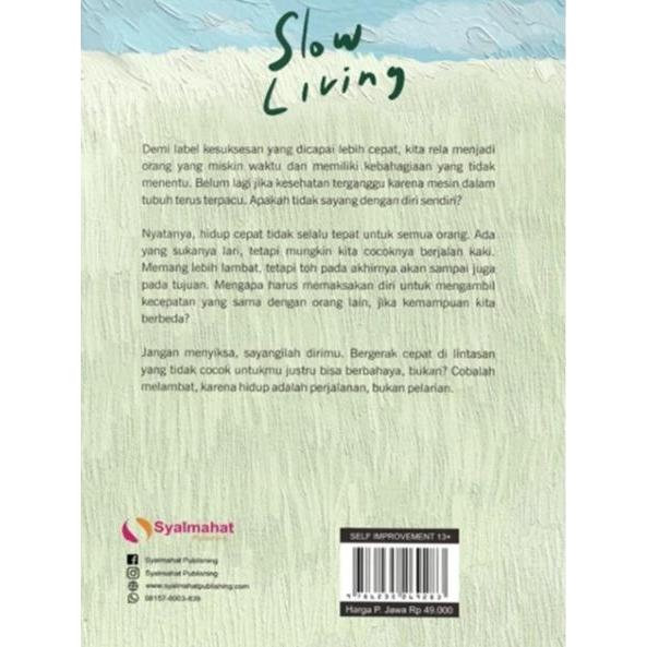 Buku Motivasi Islam Slow Living Hidup Bukanlah Pelarian tapi Perjalanan - Syalmahat Publishing