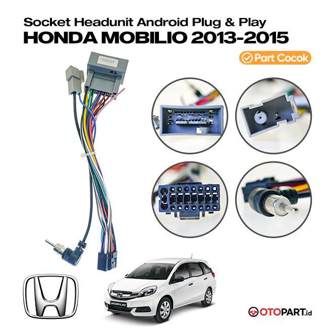 Ready Soket Kabel PNP Head Unit Android Honda Mobilio 2013-2015