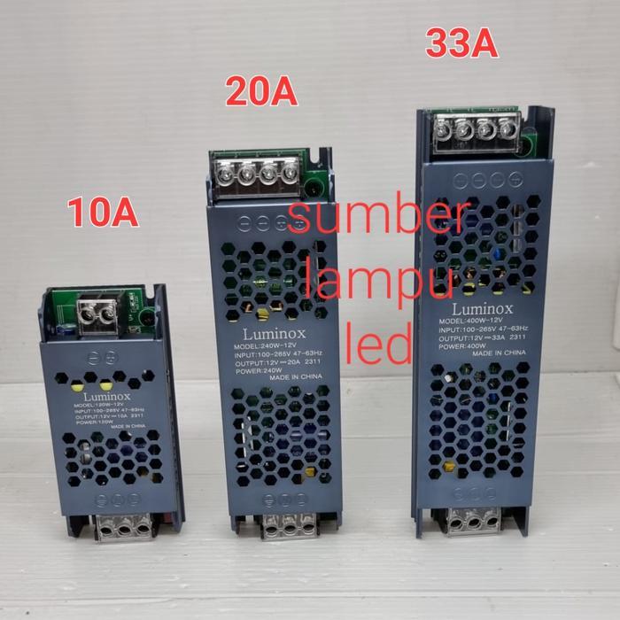 trafo psu led cctv luminox 12volt 120w 240w 400watt / driver led 10a 20a 33ampere 12v indoor