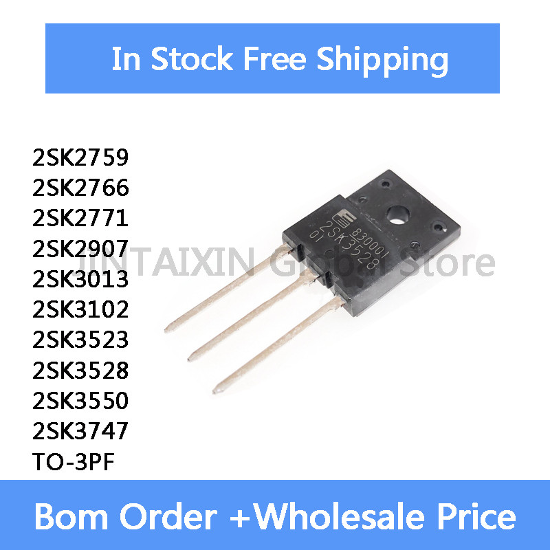 5Pcs 2SK2759 2SK2766 2SK2771 2SK2907 2SK3013 2SK3102 2SK3523 2SK3528 2SK3550 2SK3747 TO-3PF IC Chip