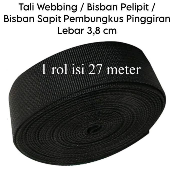 Tali Webbing Tas Hitam Bisban Pelipit Bisban Sapit Lebar 3,8 Cm Per 1 Rol Sapit Bisban Pembungkus