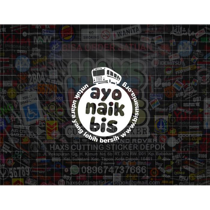 Khusus Gosend Cutting Sticker Bismania Ayo Naik Bis Ukuran 8 Cm Untuk Mobil Motor
