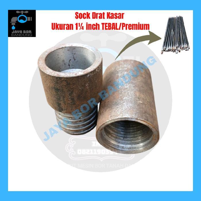 sok drat kasar sambungan pipa 1.1/4 inch Tebal Premium