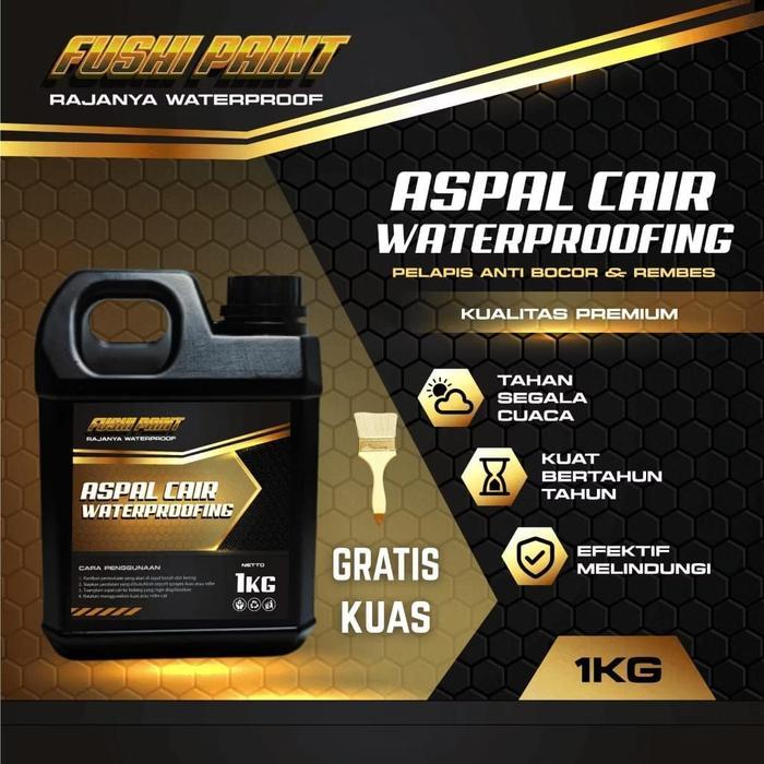 Aspal Cair Fushi 1Kg - Anti Bocor Dan Anti Rembes - Waterproofing - Atap Bocor - Aspal Cair