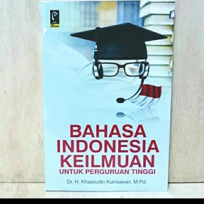 ` Buku BAHASA INDONESIA KEILMUAN by. Drs. H. Khaerudin kurniawan