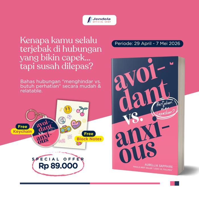 Buku Motivasi Avoidant vs Anxious Logic vs Feeling Bertahan atau Lepaskan by Aurellia Saphire - Medi