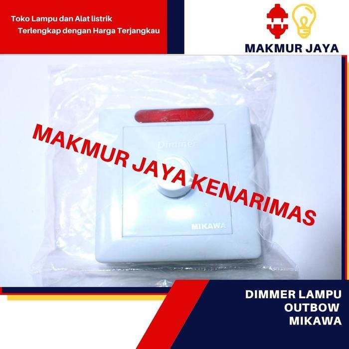 TERMURAH DIMMER LAMPU/LIGHT DIMMER OUTBOW - MIKAWA PROMO