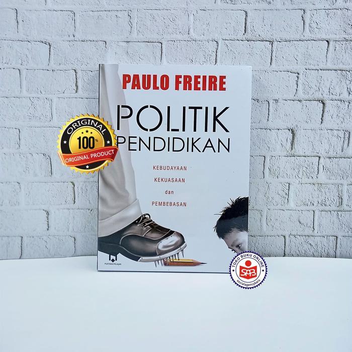 POLITIK PENDIDIKAN - PAULO FREIRE