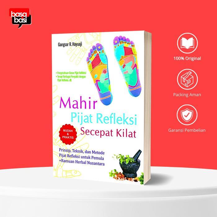 Buku Mahir Pijat Refleksi Secepat Kilat: Panduan Lengkap Teknik Pijat dan Ramuan Herbal