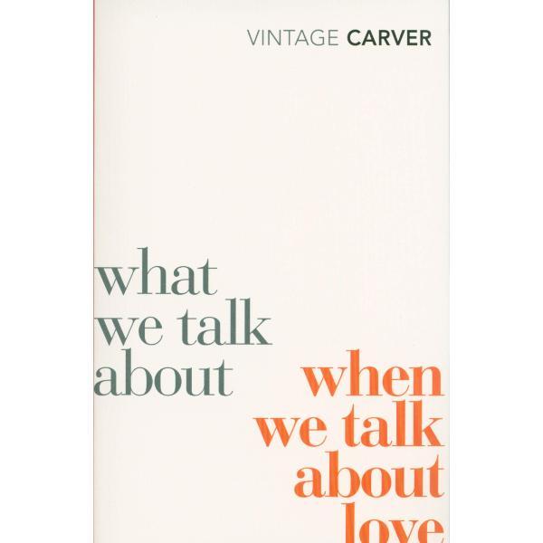 WHAT WE TALK ABOUT WHEN WE TALK ABOUT LOVE - 9780099530329