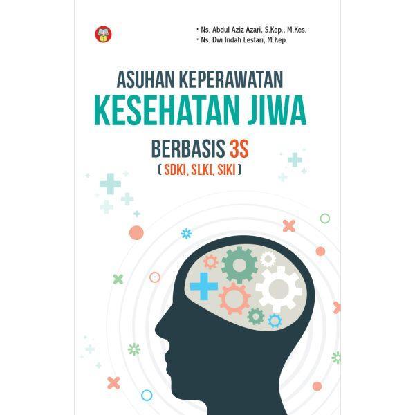Buku Asuhan Keperawatan Kesehatan Jiwa Berbasis SDKI SLKI SIKI