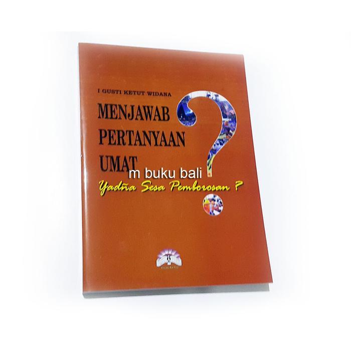 Buku Tanya Jawab Agama Hindu - Menjawab Pertanyaan Umat Sehari-hari - Ukuran A5